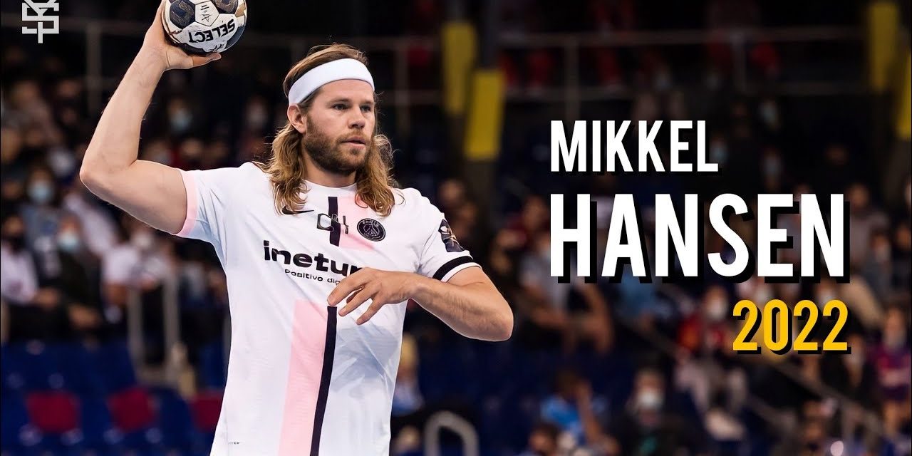 Mikkel Hansen Bintang Handball Dunia Yang Menginspirasi